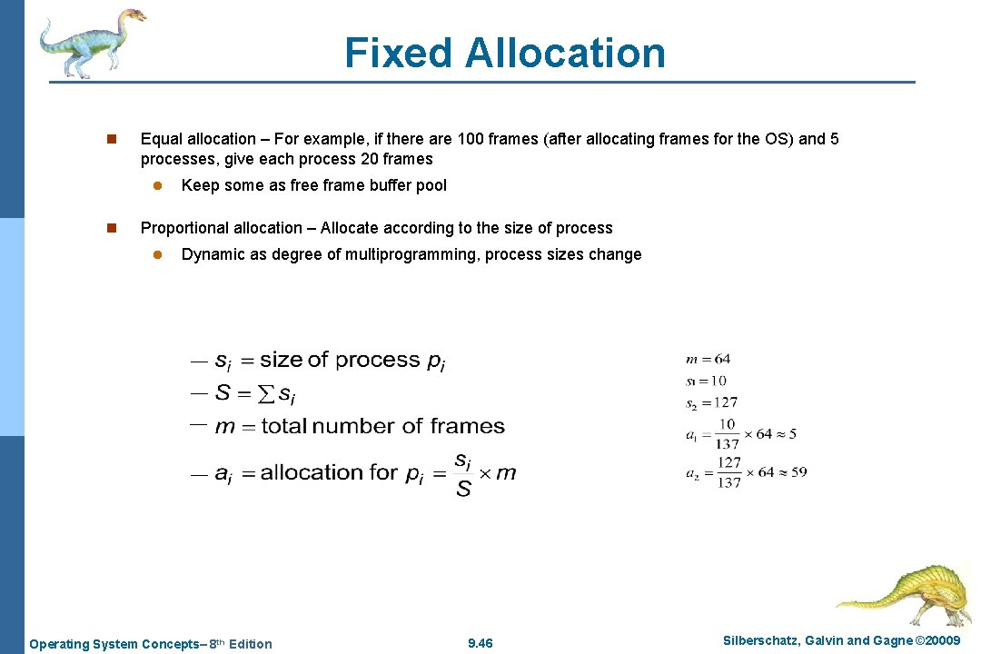 Fixed Allocation n Equal allocation – For example, if there are 100 frames (after