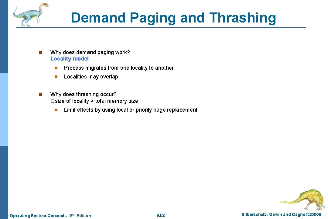 Demand Paging and Thrashing n n Why does demand paging work? Locality model l