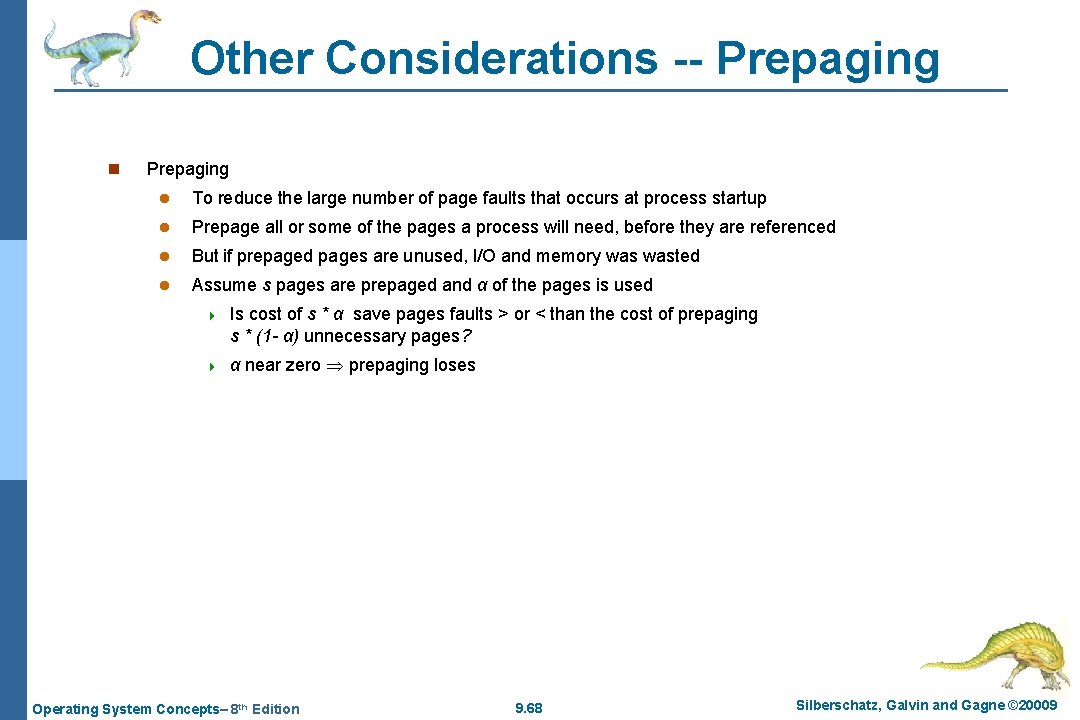 Other Considerations -- Prepaging n Prepaging l To reduce the large number of page