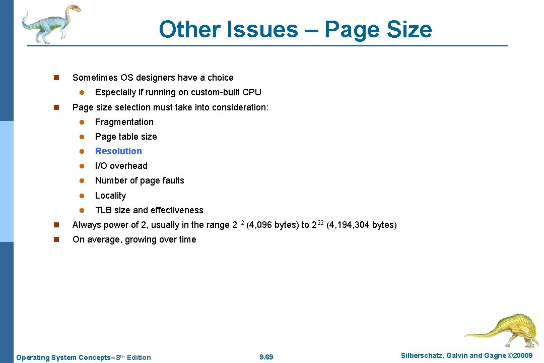 Other Issues – Page Size n Sometimes OS designers have a choice l n