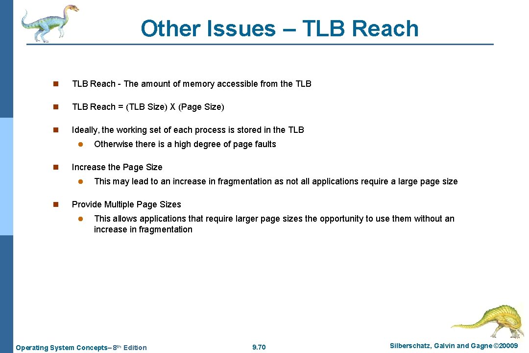 Other Issues – TLB Reach n TLB Reach - The amount of memory accessible