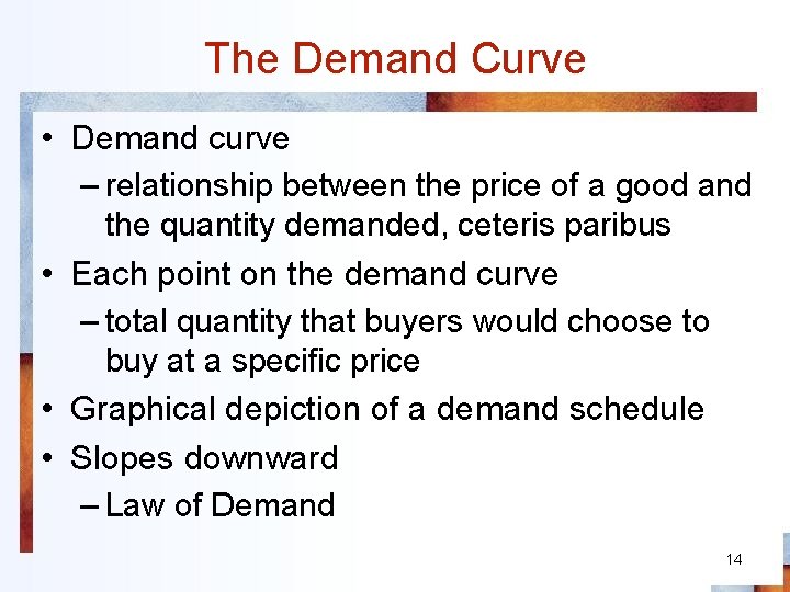 The Demand Curve • Demand curve – relationship between the price of a good