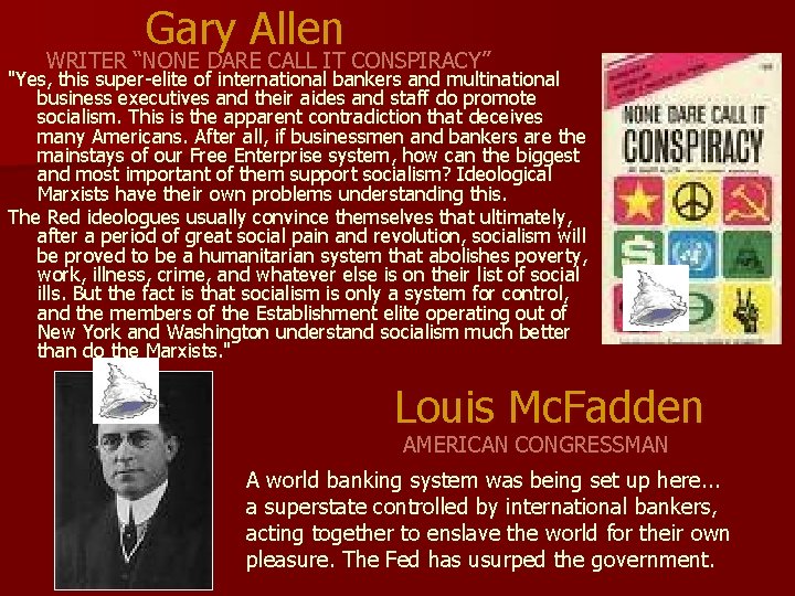 Gary Allen WRITER “NONE DARE CALL IT CONSPIRACY” "Yes, this super-elite of international bankers