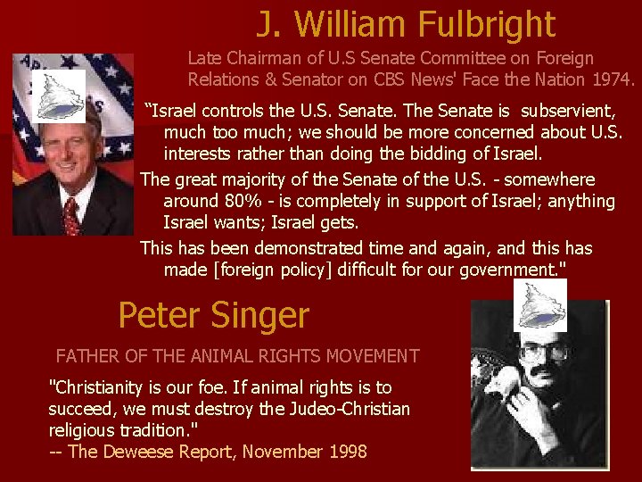 J. William Fulbright Late Chairman of U. S Senate Committee on Foreign Relations &