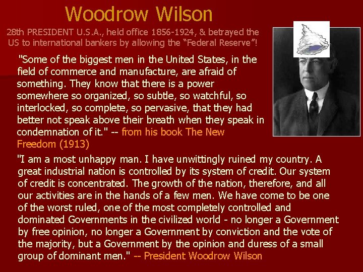 Woodrow Wilson 28 th PRESIDENT U. S. A. , held office 1856 -1924, &