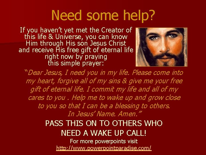 Need some help? If you haven’t yet met the Creator of this life & Need some help? If you haven’t yet met the Creator of this life &