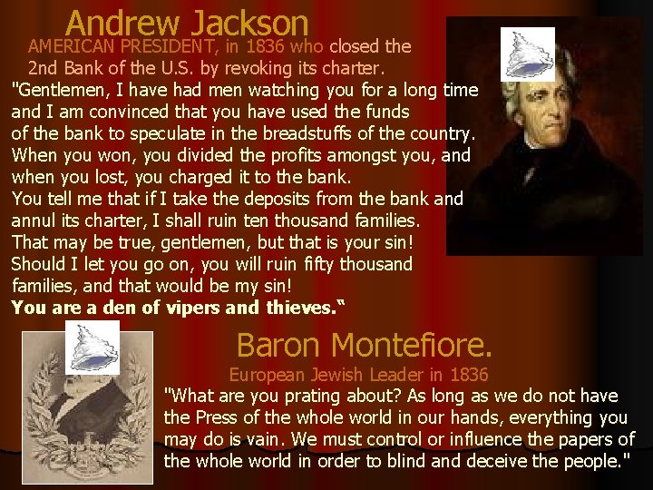 Andrew Jackson AMERICAN PRESIDENT, in 1836 who closed the 2 nd Bank of the