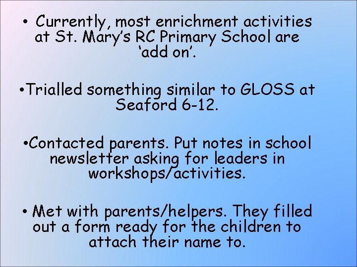  • Currently, most enrichment activities at St. Mary’s RC Primary School are ‘add