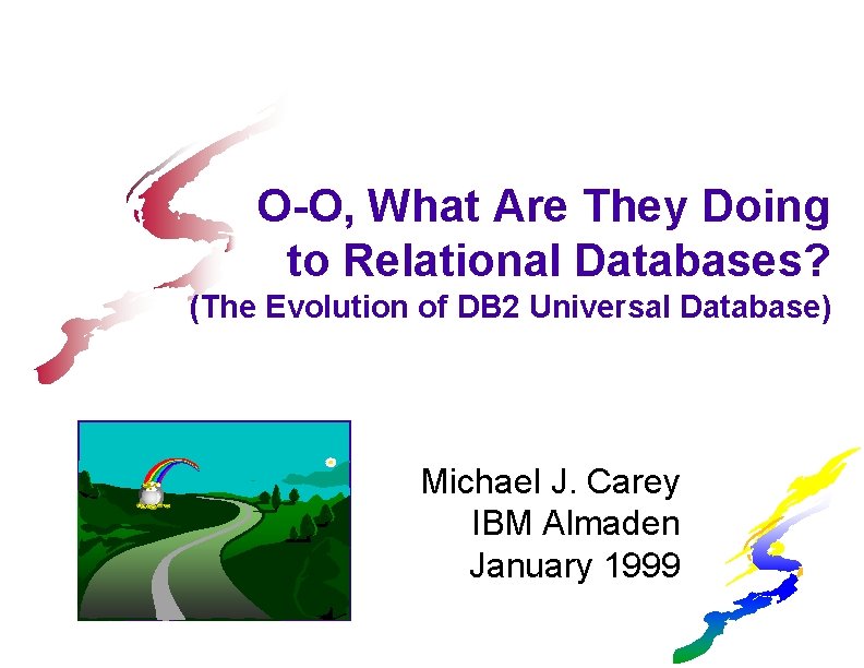 O-O, What Are They Doing to Relational Databases? (The Evolution of DB 2 Universal