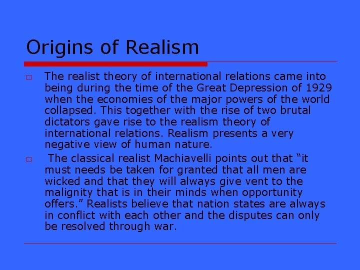 Origins of Realism o o The realist theory of international relations came into being