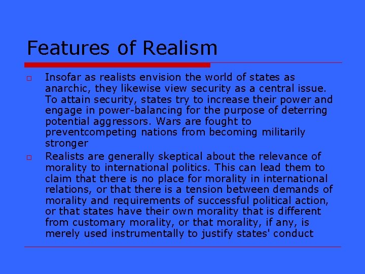 Features of Realism o o Insofar as realists envision the world of states as