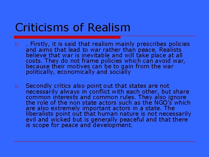 Criticisms of Realism o o . Firstly, it is said that realism mainly prescribes