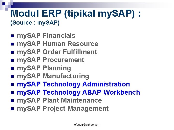 Modul ERP (tipikal my. SAP) : (Source : my. SAP) n n n n