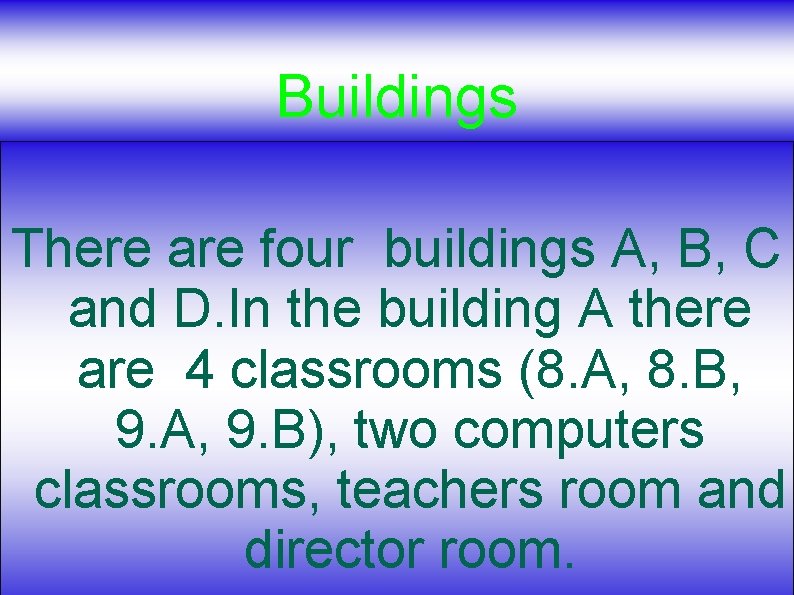 Buildings There are four buildings A, B, C and D. In the building A