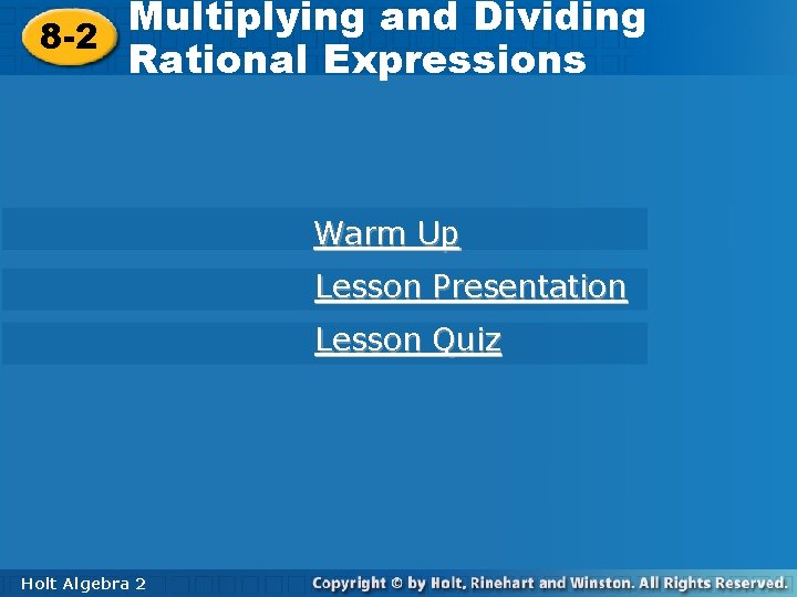 Multiplying andand Dividing Multiplying Dividing 8 -2 Rational Expressions Warm Up Lesson Presentation Lesson