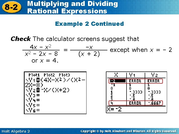 8 -2 Multiplying and Dividing Rational Expressions Example 2 Continued Check The calculator screens