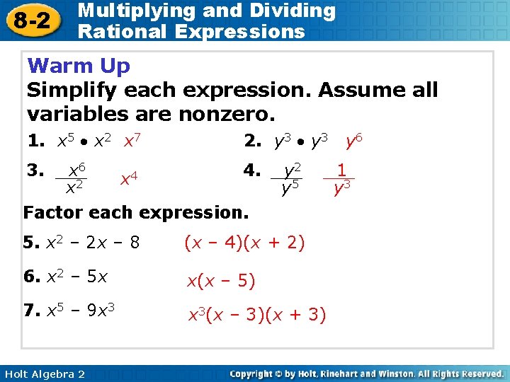 8 -2 Multiplying and Dividing Rational Expressions Warm Up Simplify each expression. Assume all
