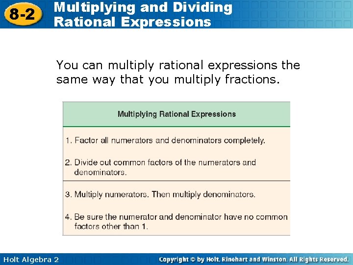 8 -2 Multiplying and Dividing Rational Expressions You can multiply rational expressions the same