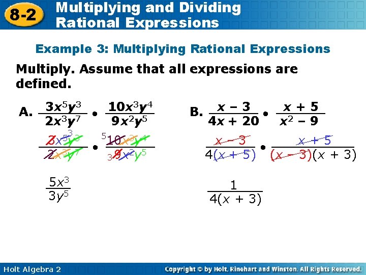 8 -2 Multiplying and Dividing Rational Expressions Example 3: Multiplying Rational Expressions Multiply. Assume