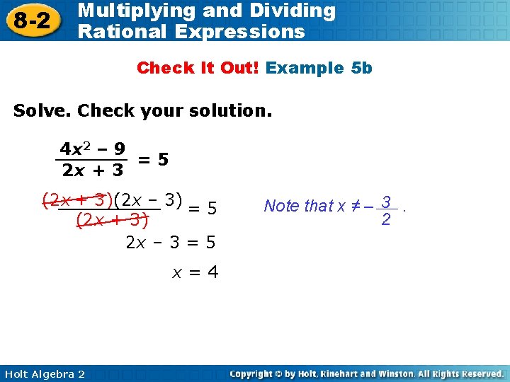 8 -2 Multiplying and Dividing Rational Expressions Check It Out! Example 5 b Solve.