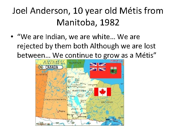 Joel Anderson, 10 year old Métis from Manitoba, 1982 • “We are Indian, we Joel Anderson, 10 year old Métis from Manitoba, 1982 • “We are Indian, we