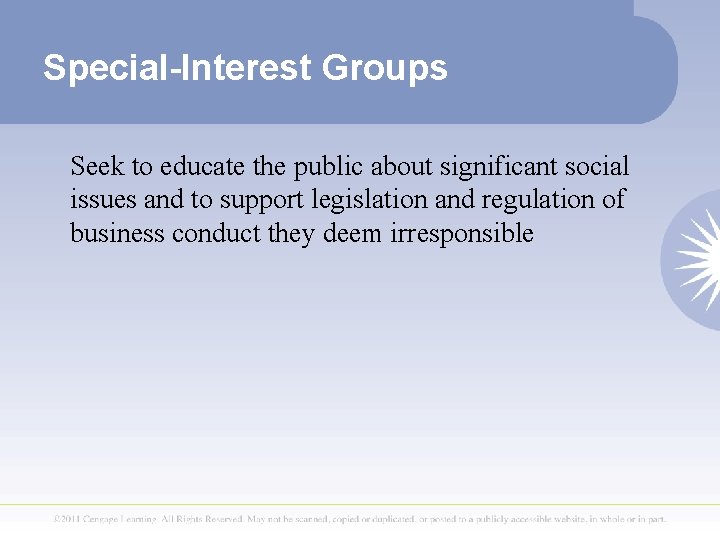 Special-Interest Groups Seek to educate the public about significant social issues and to support