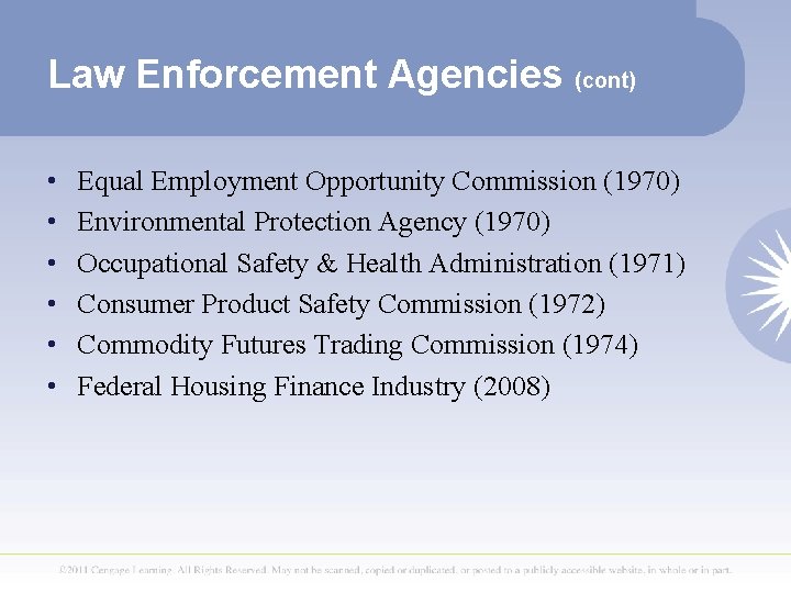 Law Enforcement Agencies (cont) • • • Equal Employment Opportunity Commission (1970) Environmental Protection