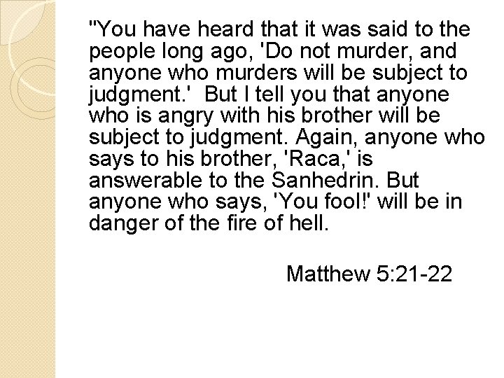 "You have heard that it was said to the people long ago, 'Do not