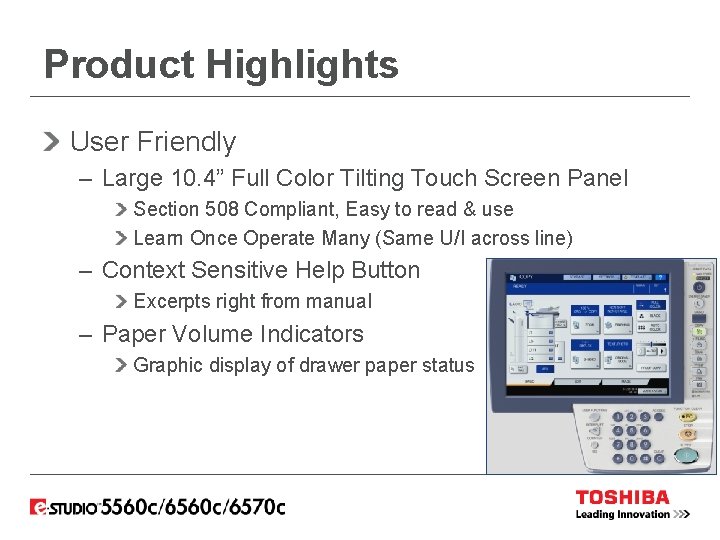 Product Highlights User Friendly – Large 10. 4” Full Color Tilting Touch Screen Panel