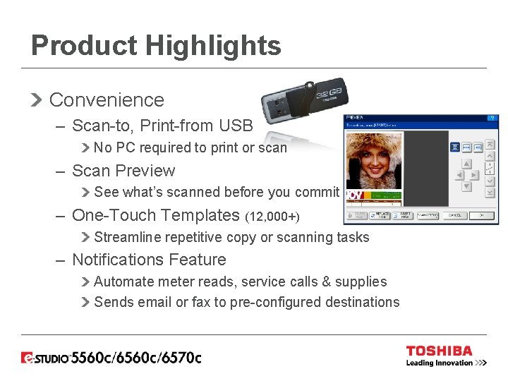 Product Highlights Convenience – Scan-to, Print-from USB No PC required to print or scan