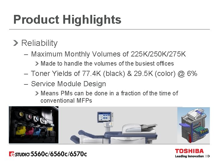 Product Highlights Reliability – Maximum Monthly Volumes of 225 K/250 K/275 K Made to