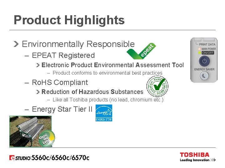 Product Highlights Environmentally Responsible – EPEAT Registered Electronic Product Environmental Assessment Tool – Product