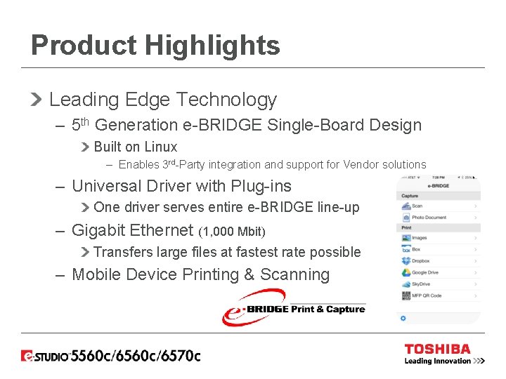 Product Highlights Leading Edge Technology – 5 th Generation e-BRIDGE Single-Board Design Built on