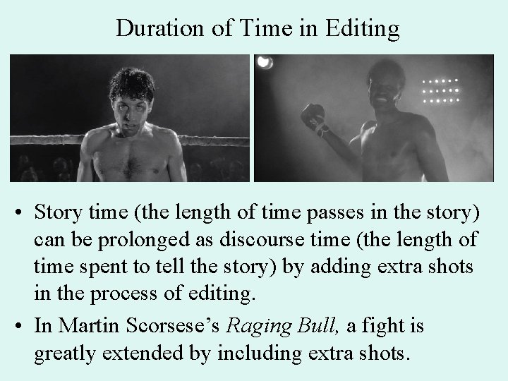 Duration of Time in Editing • Story time (the length of time passes in