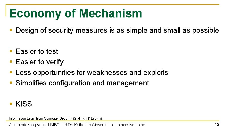 Economy of Mechanism § Design of security measures is as simple and small as Economy of Mechanism § Design of security measures is as simple and small as
