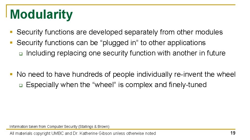 Modularity § Security functions are developed separately from other modules § Security functions can Modularity § Security functions are developed separately from other modules § Security functions can