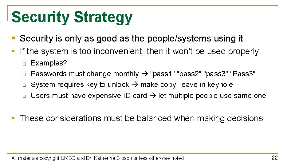 Security Strategy § Security is only as good as the people/systems using it § Security Strategy § Security is only as good as the people/systems using it §