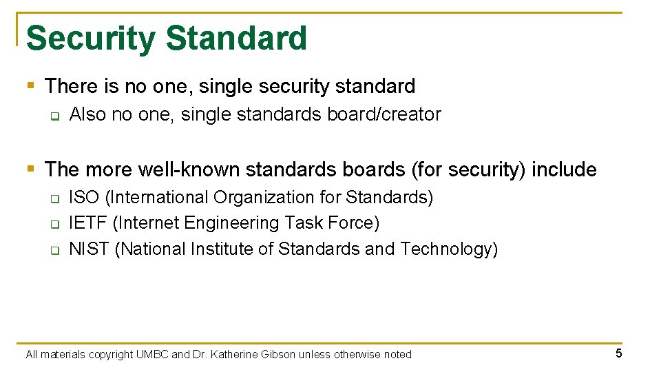 Security Standard § There is no one, single security standard q Also no one, Security Standard § There is no one, single security standard q Also no one,