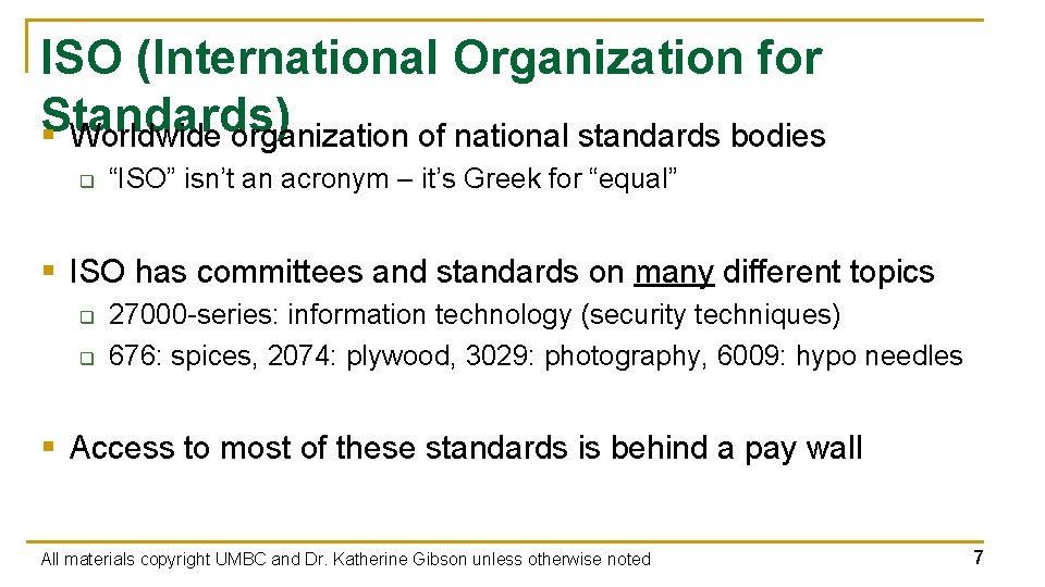 ISO (International Organization for Standards) § Worldwide organization of national standards bodies q “ISO” ISO (International Organization for Standards) § Worldwide organization of national standards bodies q “ISO”