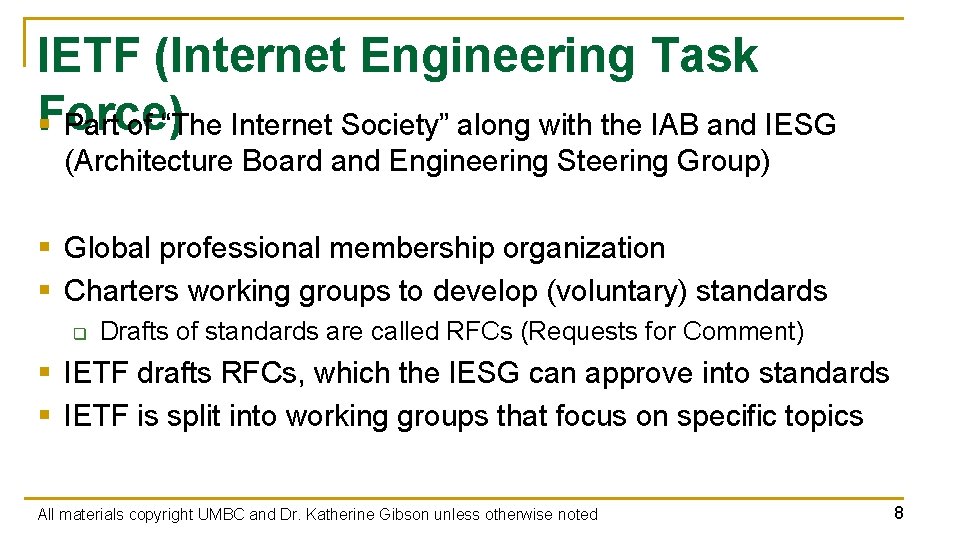 IETF (Internet Engineering Task Force) § Part of “The Internet Society” along with the IETF (Internet Engineering Task Force) § Part of “The Internet Society” along with the