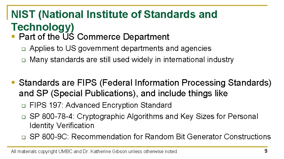 NIST (National Institute of Standards and Technology) § Part of the US Commerce Department NIST (National Institute of Standards and Technology) § Part of the US Commerce Department