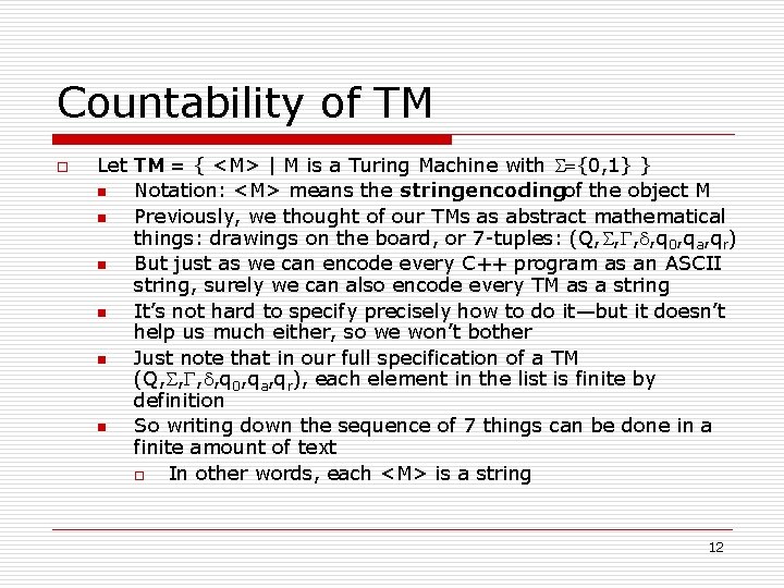 Countability of TM o Let TM = { <M> | M is a Turing