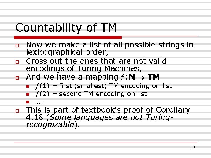Countability of TM o o o Now we make a list of all possible Countability of TM o o o Now we make a list of all possible