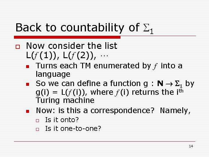 Back to countability of 1 o Now consider the list L(f (1)), L(f (2)),