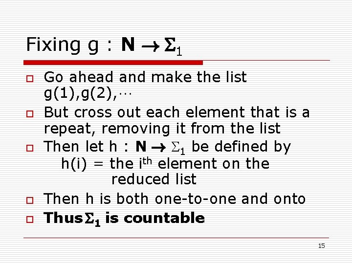 Fixing g : N ! 1 o o o Go ahead and make the