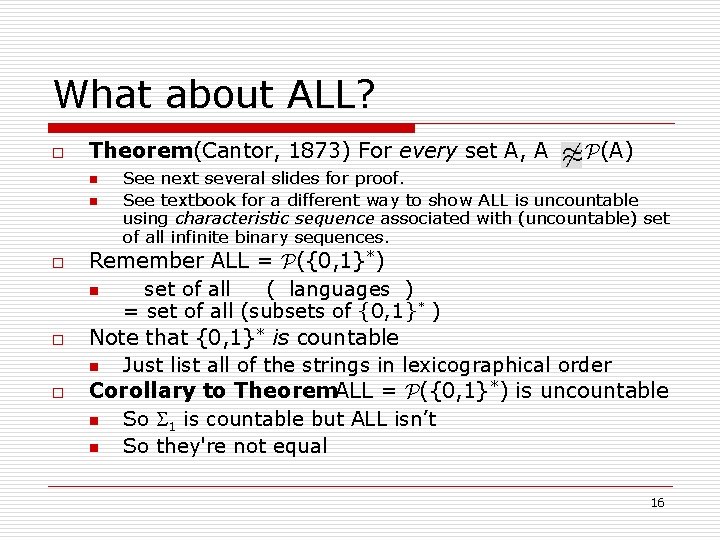 What about ALL? o Theorem(Cantor, 1873) For every set A, A n n o What about ALL? o Theorem(Cantor, 1873) For every set A, A n n o