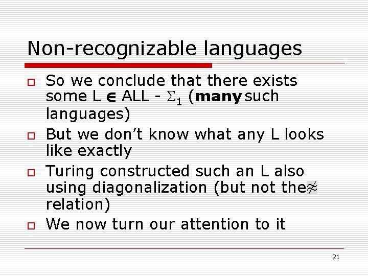 Non-recognizable languages o o So we conclude that there exists some L 2 ALL Non-recognizable languages o o So we conclude that there exists some L 2 ALL