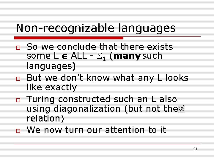 Non-recognizable languages o o So we conclude that there exists some L 2 ALL