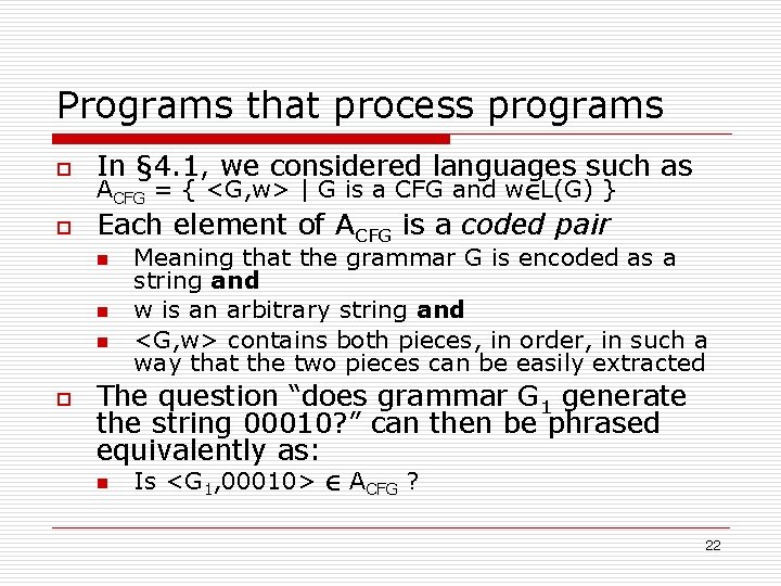 Programs that process programs o In § 4. 1, we considered languages such as