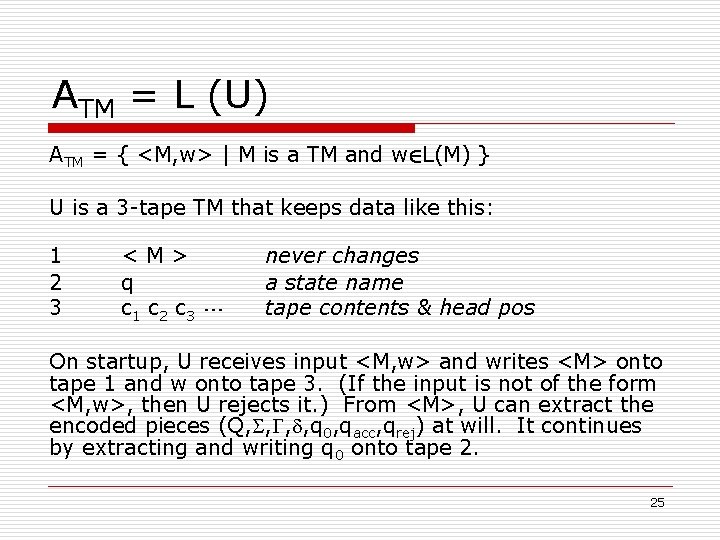ATM = L (U) ATM = { <M, w> | M is a TM ATM = L (U) ATM = { <M, w> | M is a TM